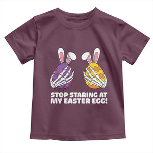 Stop Staring at My Easter Eggs Toddler T Shirt Funny Skeleton Bunny Easter TS14 Maroon Print Your Wear