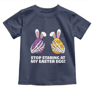 Stop Staring at My Easter Eggs Toddler T Shirt Funny Skeleton Bunny Easter TS14 Navy Print Your Wear