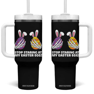 Stop Staring at My Easter Eggs Tumbler With Handle Funny Skeleton Bunny Easter TS14 One Size: 40 oz Black Print Your Wear