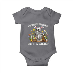 Funny Easter Skeleton Baby Onesie When You're Dead Inside But It's Easter TS14 Charcoal Print Your Wear