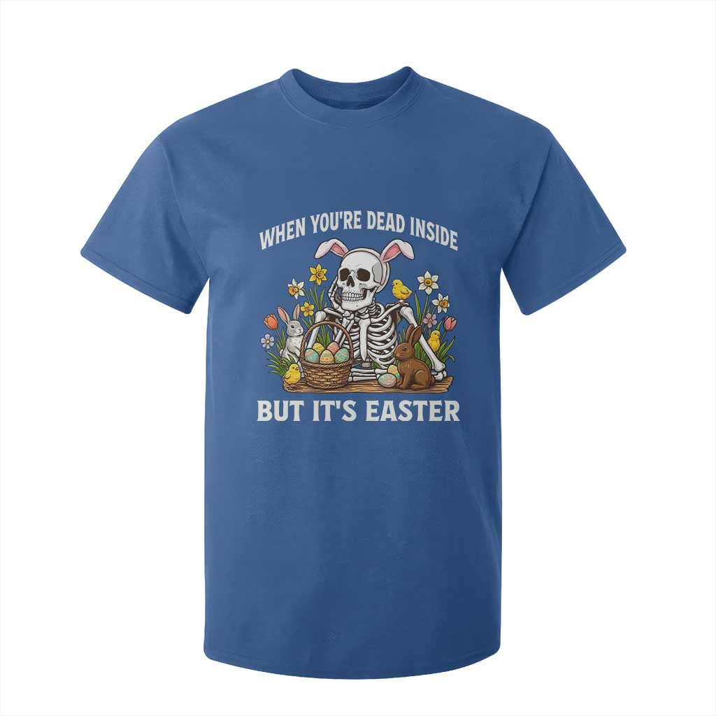 Funny Easter Skeleton T Shirt For Kid When You're Dead Inside But It's Easter TS14 Royal Blue Print Your Wear