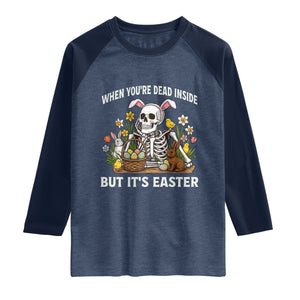 Funny Easter Skeleton Raglan Shirt When You're Dead Inside But It's Easter TS14 Heather Denim Navy Print Your Wear