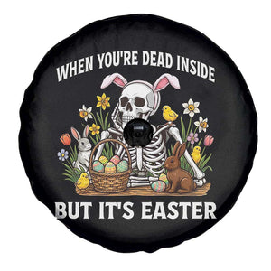 Funny Easter Skeleton Spare Tire Cover When You're Dead Inside But It's Easter TS14 Print Your Wear