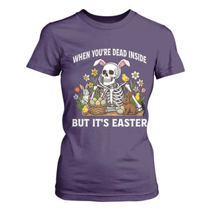 Funny Easter Skeleton T Shirt For Women When You're Dead Inside But It's Easter TS14 Purple Print Your Wear