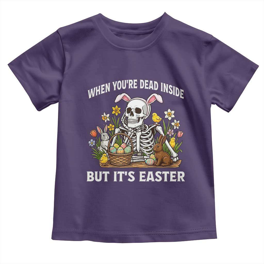 Funny Easter Skeleton Toddler T Shirt When You're Dead Inside But It's Easter TS14 Purple Print Your Wear
