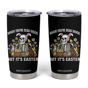 Funny Easter Skeleton Tumbler Cup When You're Dead Inside But It's Easter TS14 Black Print Your Wear
