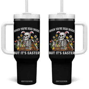 Funny Easter Skeleton Tumbler With Handle When You're Dead Inside But It's Easter TS14 One Size: 40 oz Black Print Your Wear