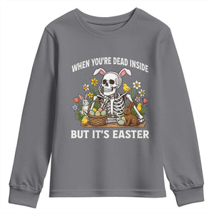 Funny Easter Skeleton Youth Sweatshirt When You're Dead Inside But It's Easter TS14 Charcoal Print Your Wear