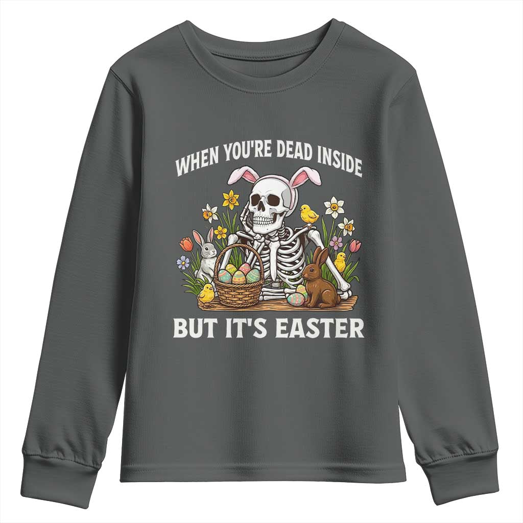 Funny Easter Skeleton Youth Sweatshirt When You're Dead Inside But It's Easter TS14 Dark Heather Print Your Wear