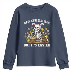 Funny Easter Skeleton Youth Sweatshirt When You're Dead Inside But It's Easter TS14 Navy Print Your Wear