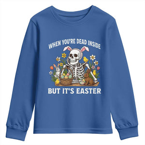 Funny Easter Skeleton Youth Sweatshirt When You're Dead Inside But It's Easter TS14 Royal Blue Print Your Wear