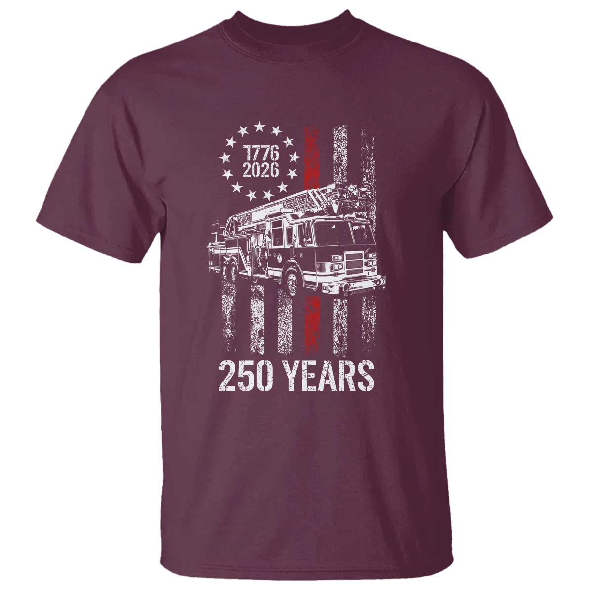 Fireman 250 Years of America T Shirt Fireman American Flag Thin Red Line Firefighter TS14 Maroon Print Your Wear