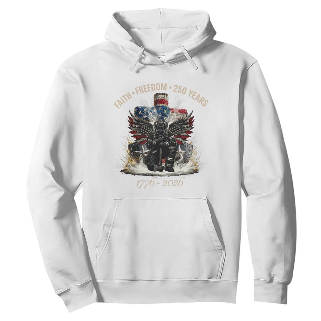 Fireman 250 Years of America Hoodie Faith Freedom Firefighter American Flag Cross TS14 White Print Your Wear