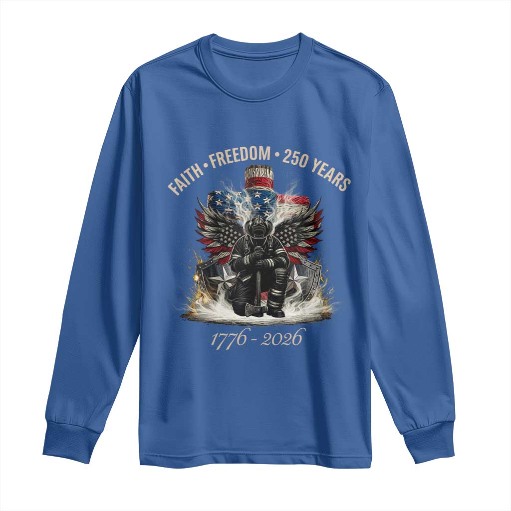 Fireman 250 Years of America Long Sleeve Shirt Faith Freedom Firefighter American Flag Cross TS14 Royal Blue Print Your Wear
