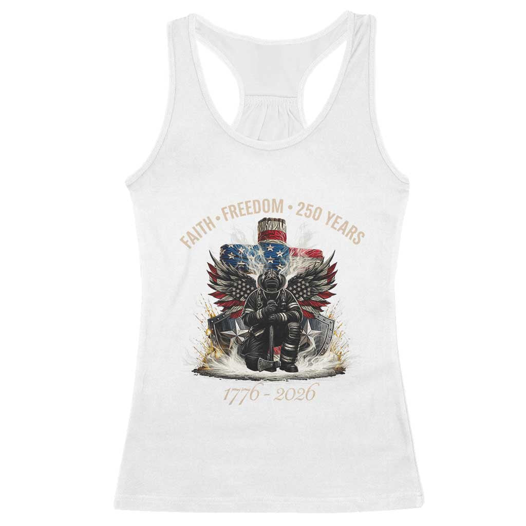 Fireman 250 Years of America Racerback Tank Top Faith Freedom Firefighter American Flag Cross TS14 White Print Your Wear