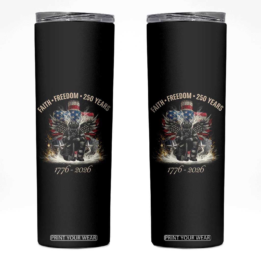Fireman 250 Years of America Skinny Tumbler Faith Freedom Firefighter American Flag Cross TS14 Black Print Your Wear