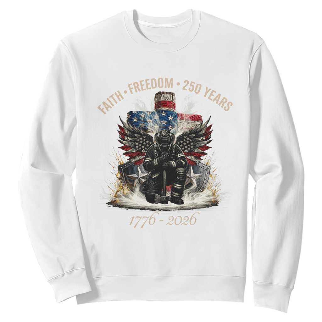 Fireman 250 Years of America Sweatshirt Faith Freedom Firefighter American Flag Cross TS14 White Print Your Wear