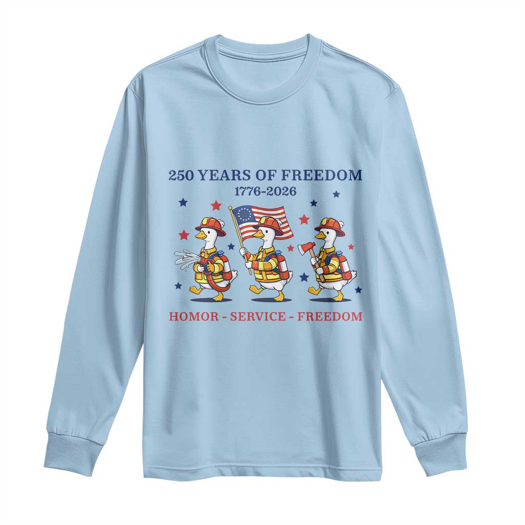 Fireman 250 Years of America Long Sleeve Shirt Silly Goose Firefighter Honor Service Freedom TS14 Light Blue Print Your Wear