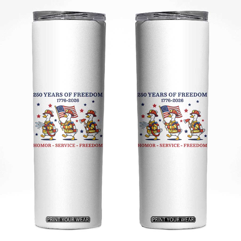 Fireman 250 Years of America Skinny Tumbler Silly Goose Firefighter Honor Service Freedom TS14 White Print Your Wear