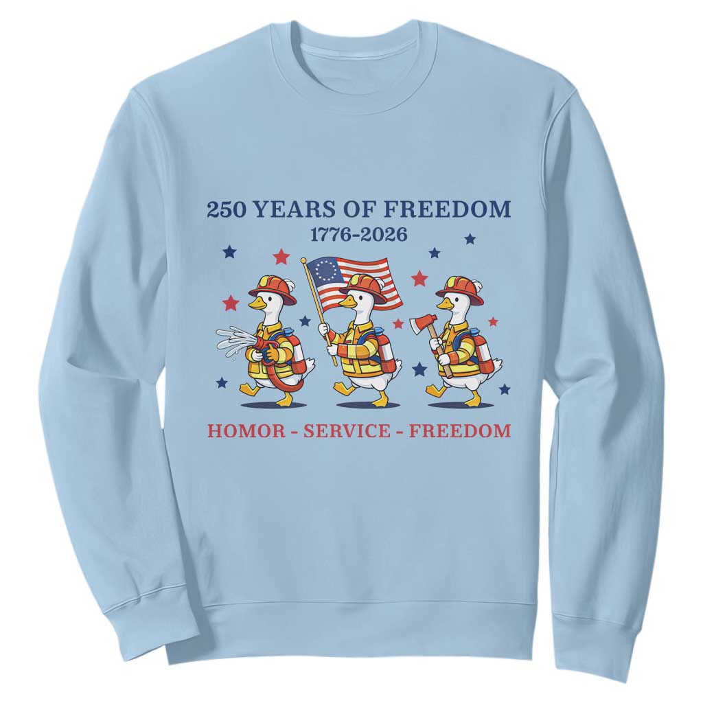 Fireman 250 Years of America Sweatshirt Silly Goose Firefighter Honor Service Freedom TS14 Light Blue Print Your Wear