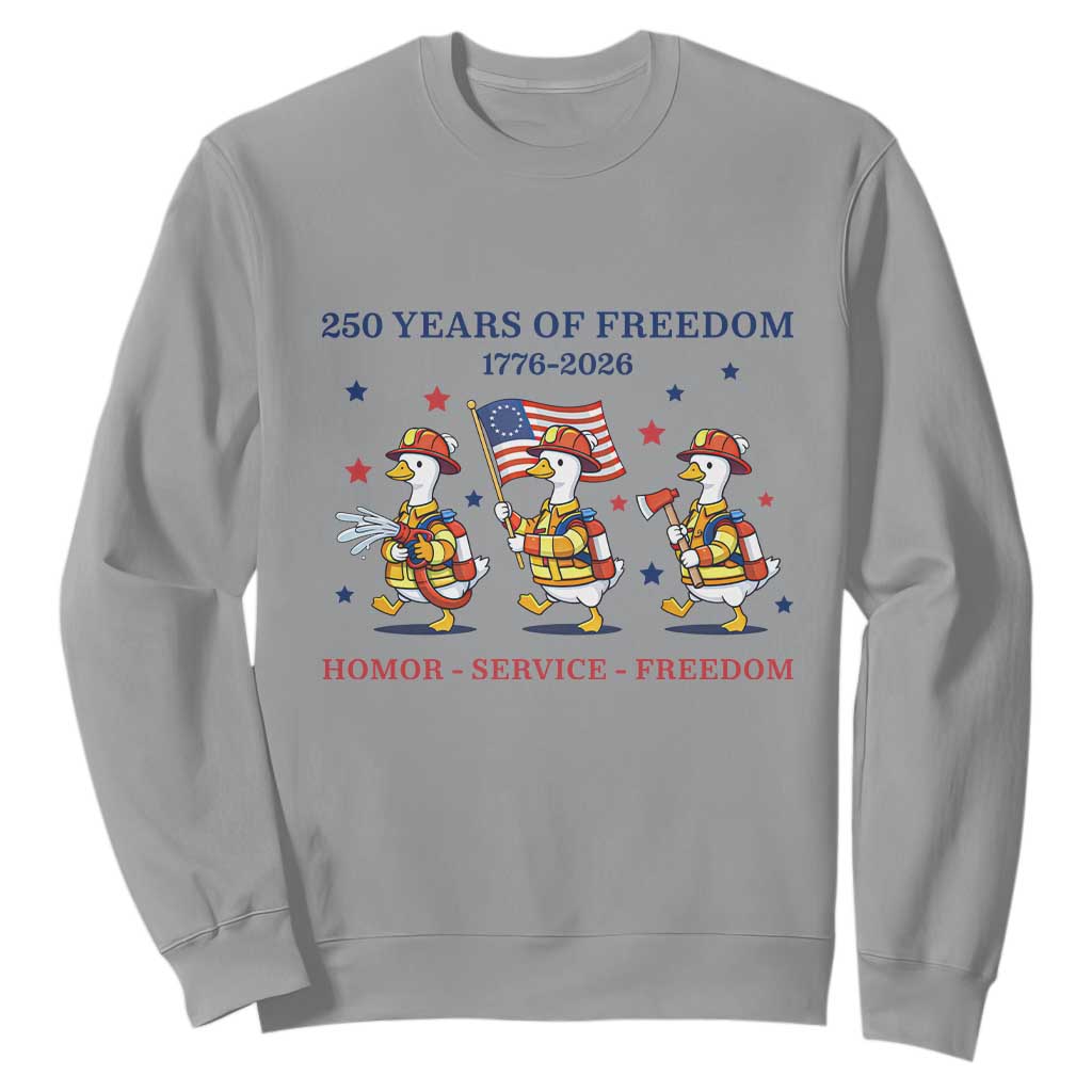 Fireman 250 Years of America Sweatshirt Silly Goose Firefighter Honor Service Freedom TS14 Sport Gray Print Your Wear