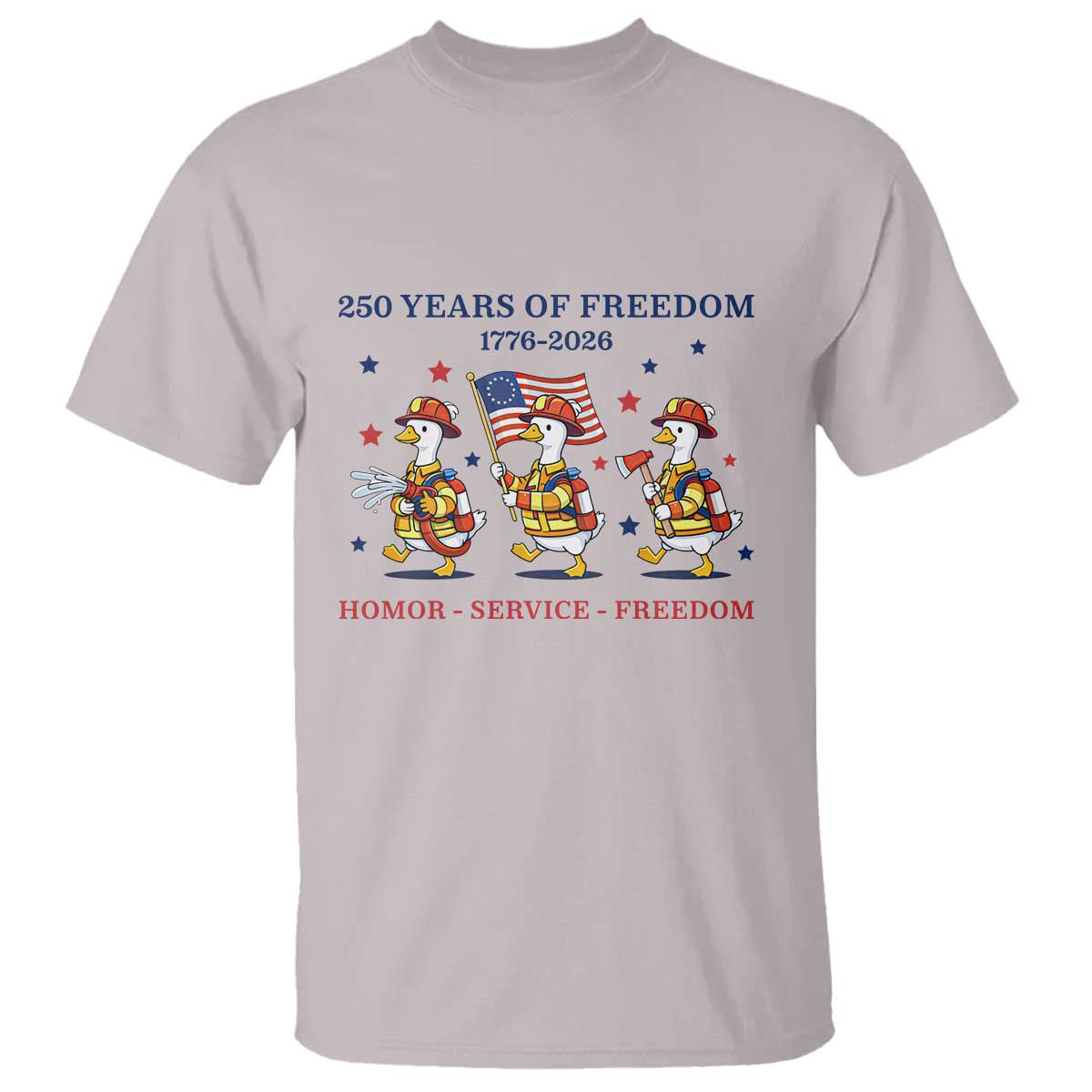 Fireman 250 Years of America T Shirt Silly Goose Firefighter Honor Service Freedom TS14 Ice Gray Print Your Wear
