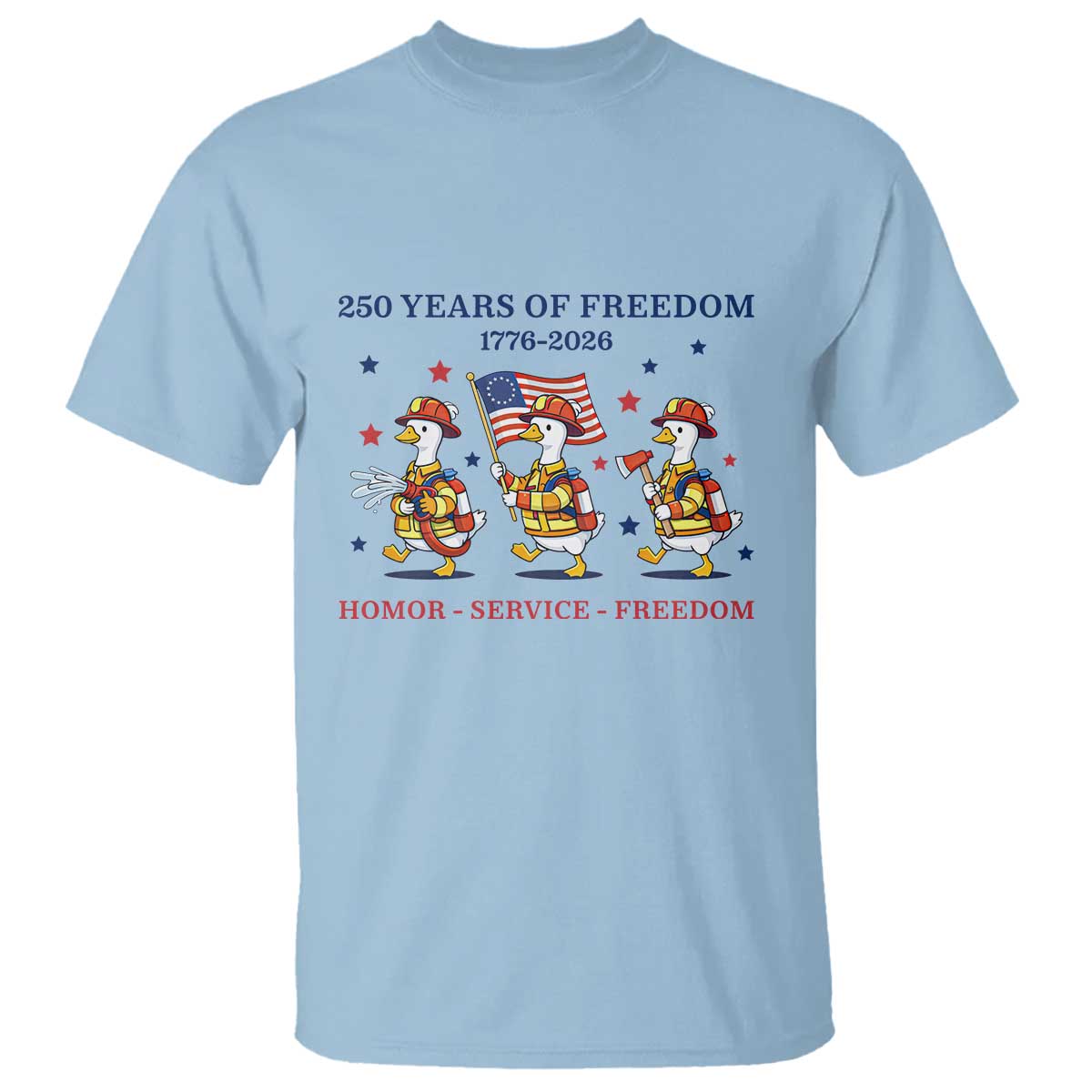 Fireman 250 Years of America T Shirt Silly Goose Firefighter Honor Service Freedom TS14 Light Blue Print Your Wear