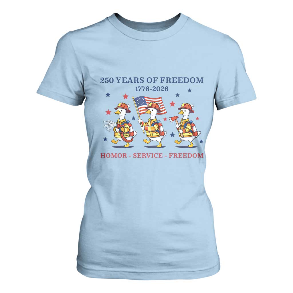 Fireman 250 Years of America T Shirt For Women Silly Goose Firefighter Honor Service Freedom TS14 Light Blue Print Your Wear