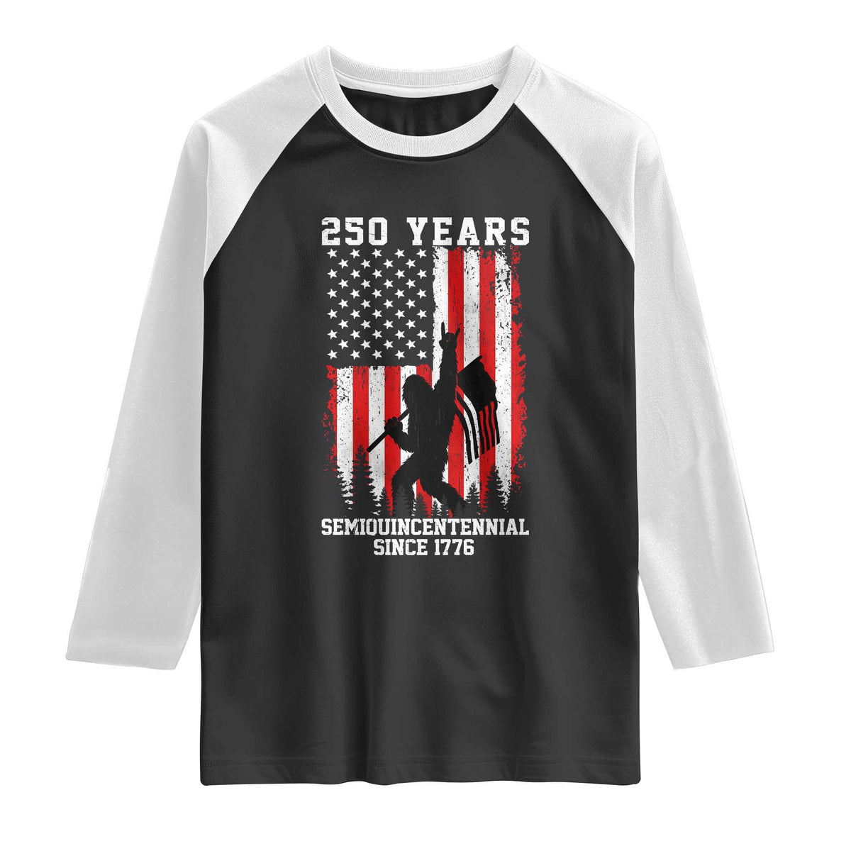 250th Anniversary USA Raglan Shirt Bigfoot Patriotic American USA Flag TS14 Black White Print Your Wear