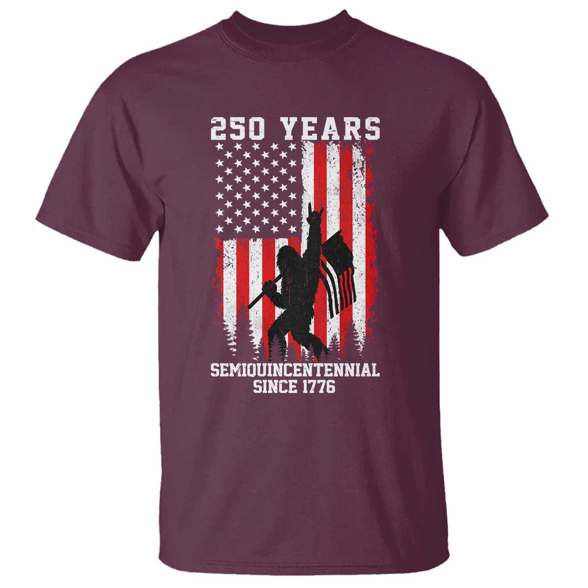 250th Anniversary USA T Shirt Bigfoot Patriotic American USA Flag TS14 Maroon Print Your Wear