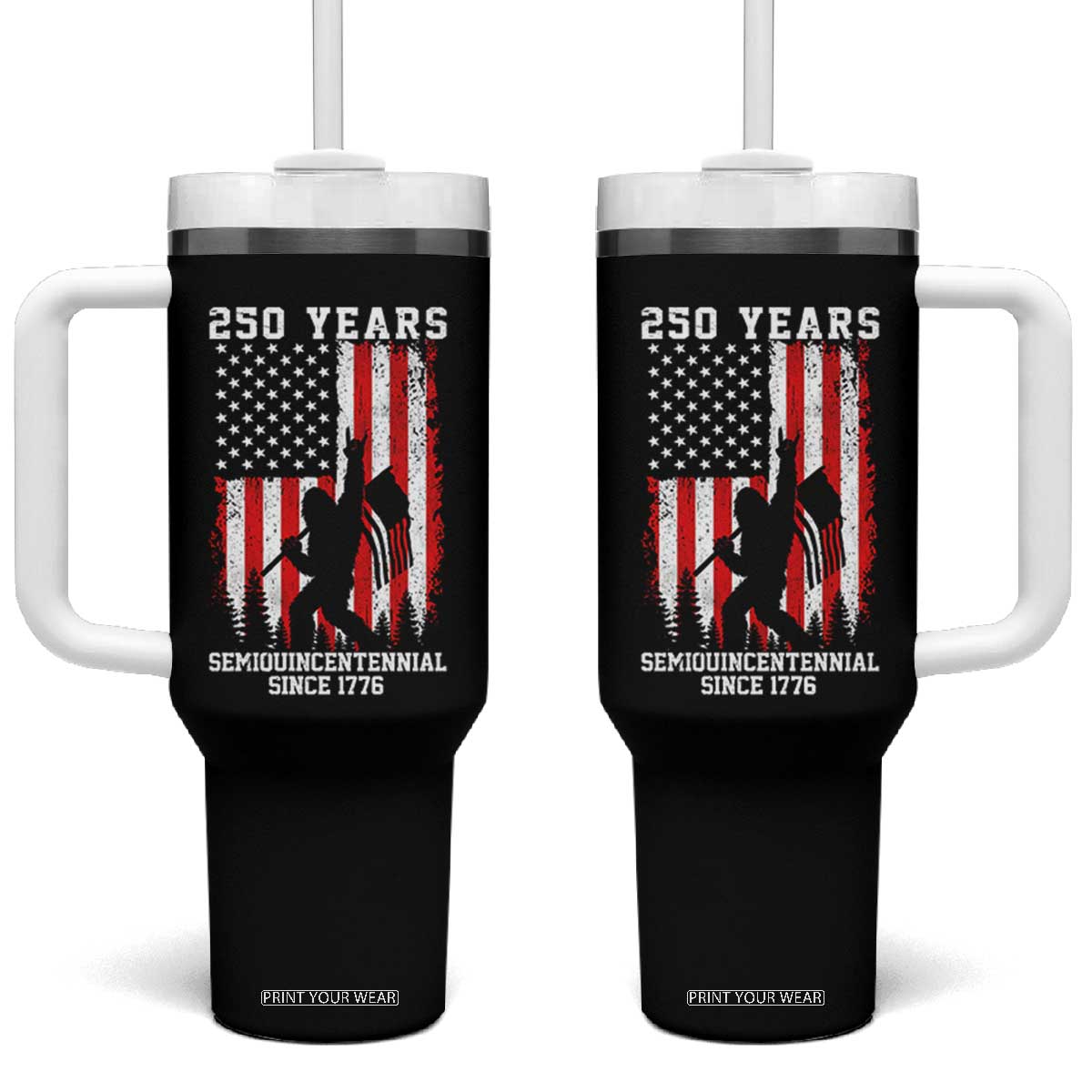 250th Anniversary USA Tumbler With Handle Bigfoot Patriotic American USA Flag TS14 One Size: 40 oz Black Print Your Wear