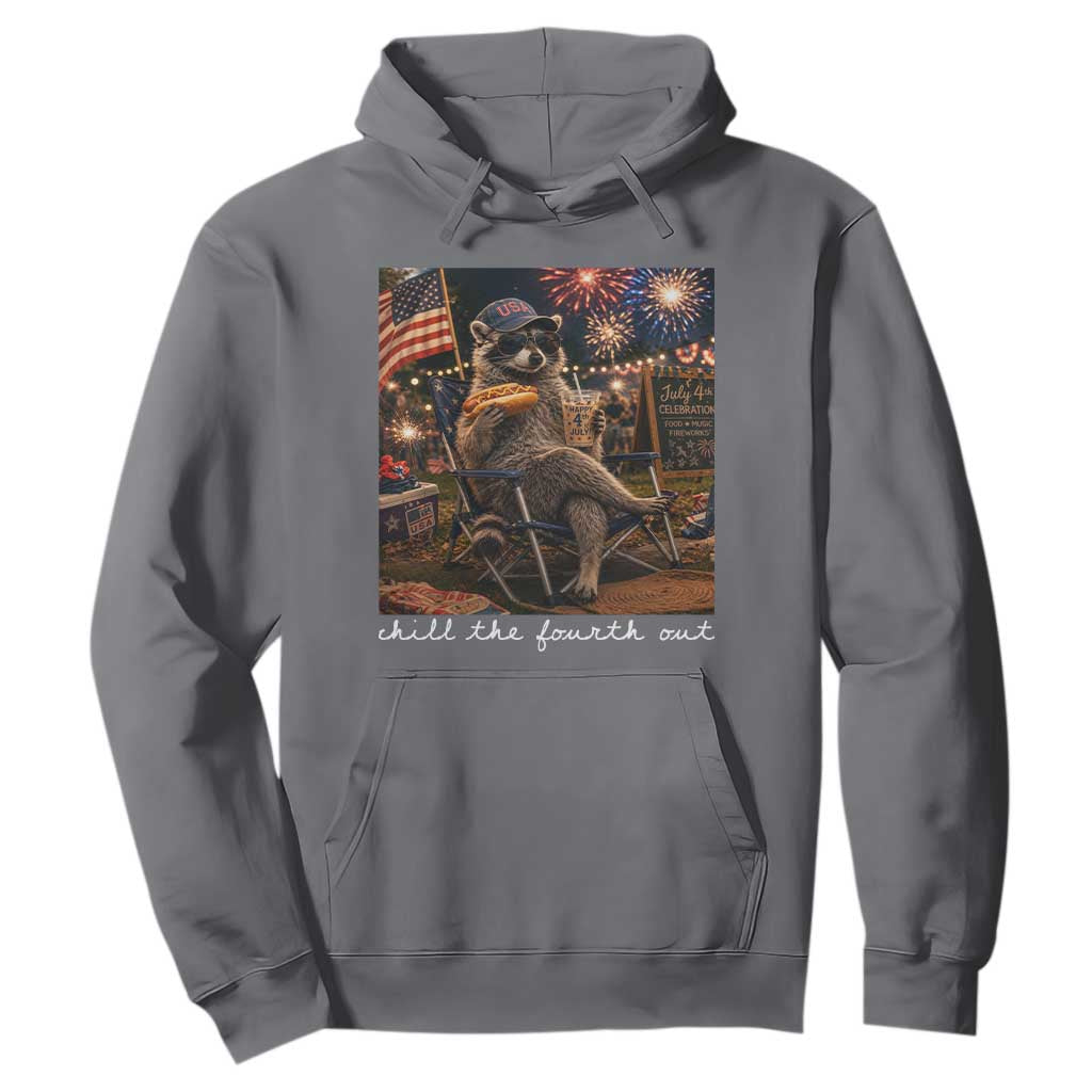 Funny Raccoon 4th of July Hoodie Chill The Fourth Out TS14 Charcoal Print Your Wear