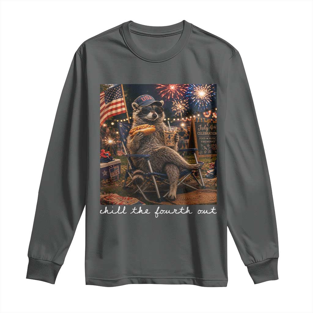Funny Raccoon 4th of July Long Sleeve Shirt Chill The Fourth Out TS14 Dark Heather Print Your Wear