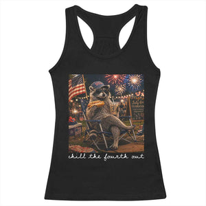 Funny Raccoon 4th of July Racerback Tank Top Chill The Fourth Out TS14 Black Print Your Wear