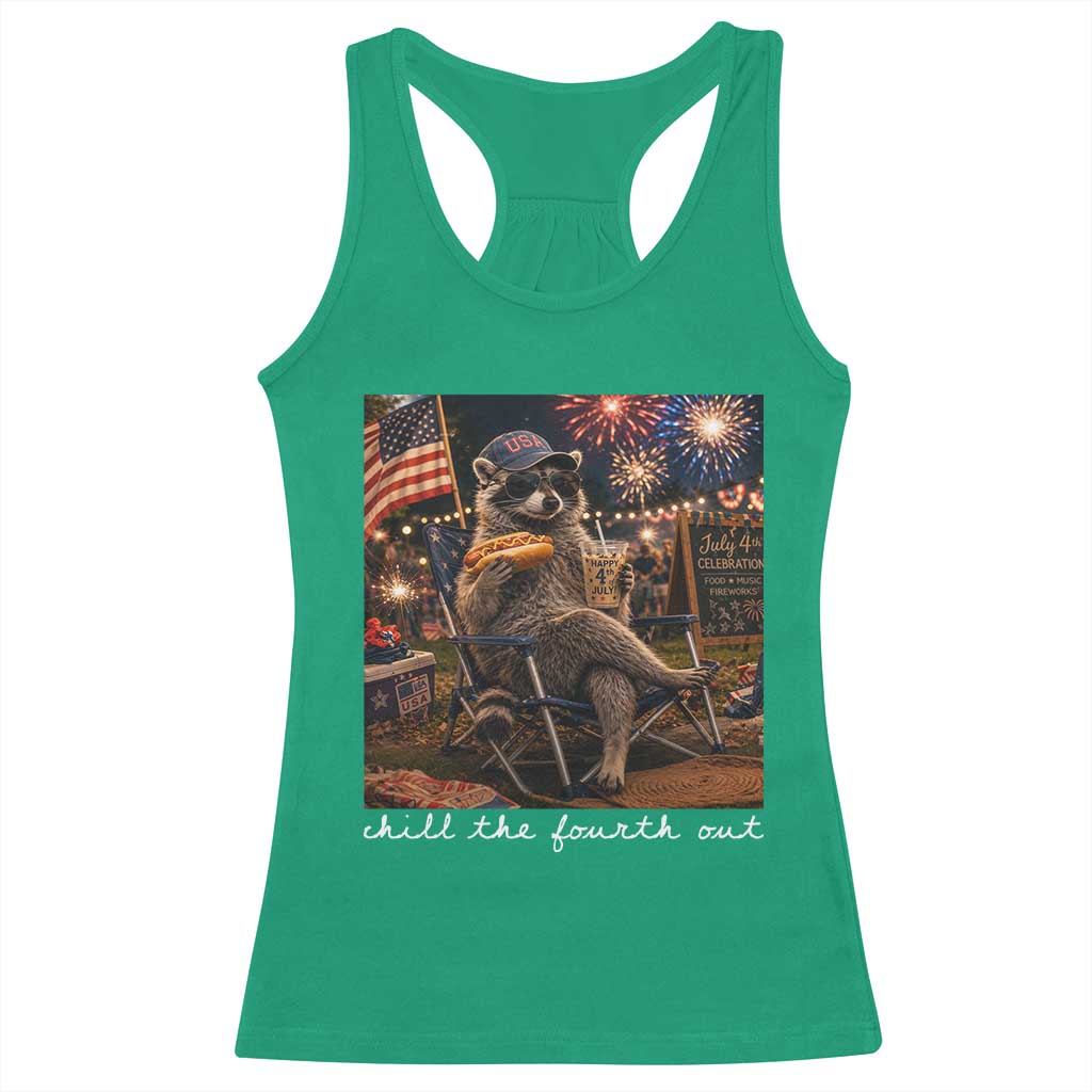 Funny Raccoon 4th of July Racerback Tank Top Chill The Fourth Out TS14 Irish Green Print Your Wear