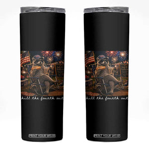 Funny Raccoon 4th of July Skinny Tumbler Chill The Fourth Out TS14 Black Print Your Wear