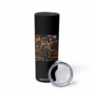 Funny Raccoon 4th of July Skinny Tumbler Chill The Fourth Out TS14 Print Your Wear