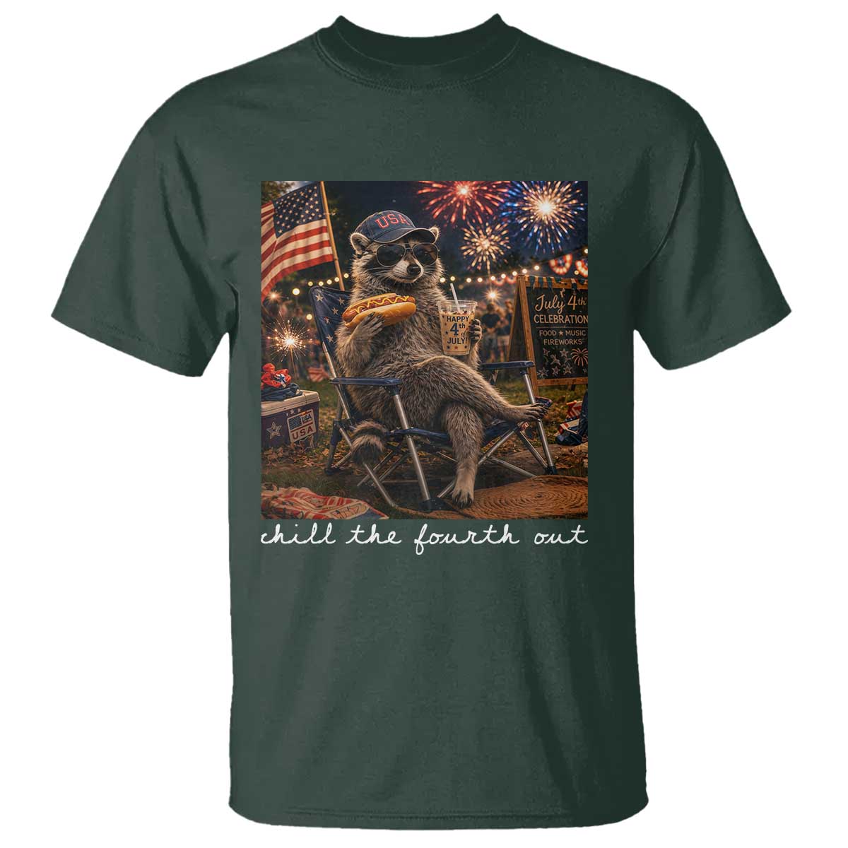 Funny Raccoon 4th of July T Shirt Chill The Fourth Out TS14 Dark Forest Green Print Your Wear