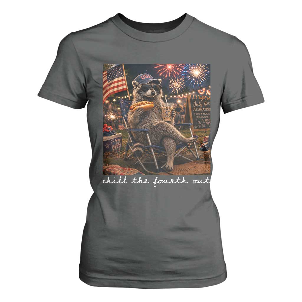 Funny Raccoon 4th of July T Shirt For Women Chill The Fourth Out TS14 Dark Heather Print Your Wear