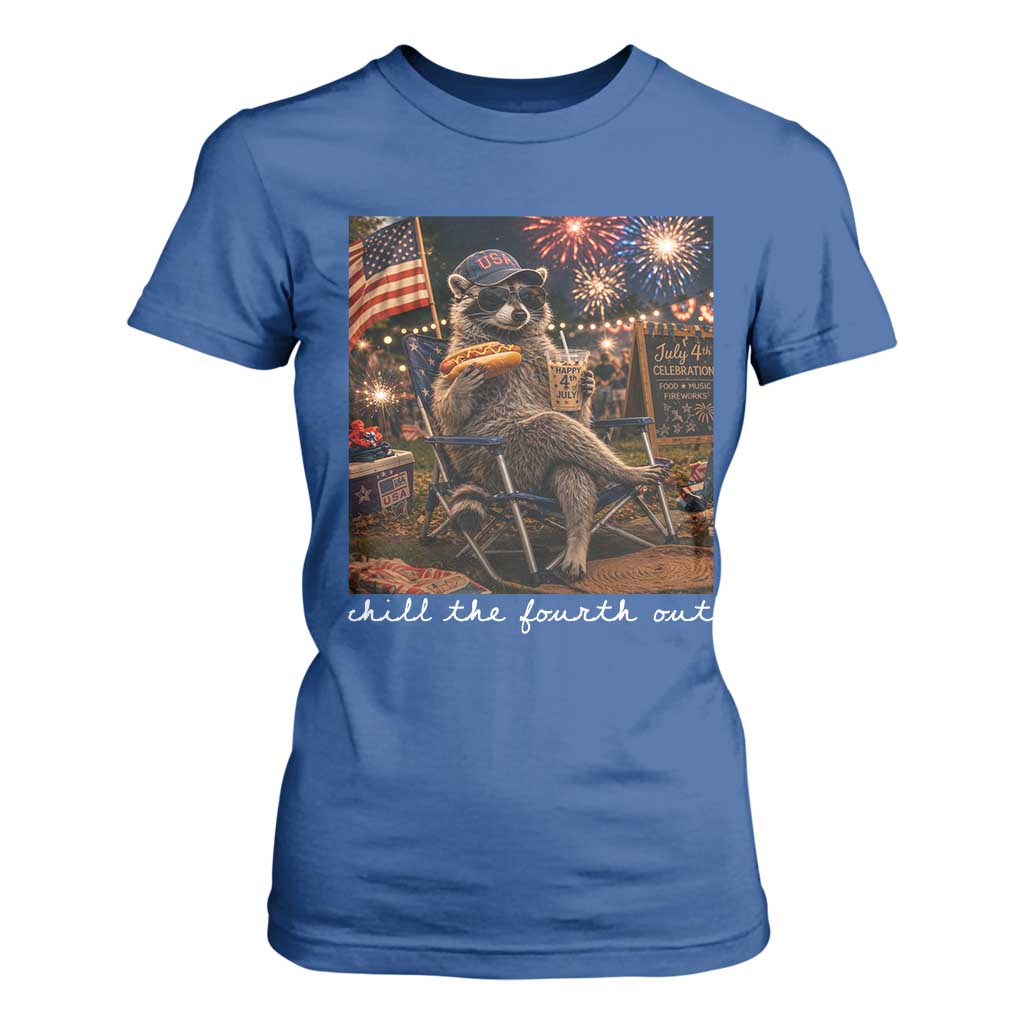 Funny Raccoon 4th of July T Shirt For Women Chill The Fourth Out TS14 Royal Blue Print Your Wear