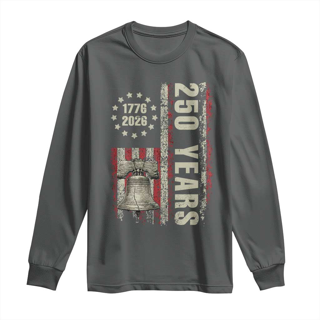 250th Anniversary USA Long Sleeve Shirt Patriotic Liberty Bell 1776 2026 American Flag TS14 Dark Heather Print Your Wear