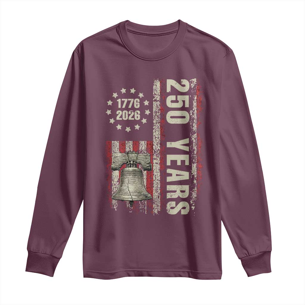 250th Anniversary USA Long Sleeve Shirt Patriotic Liberty Bell 1776 2026 American Flag TS14 Maroon Print Your Wear