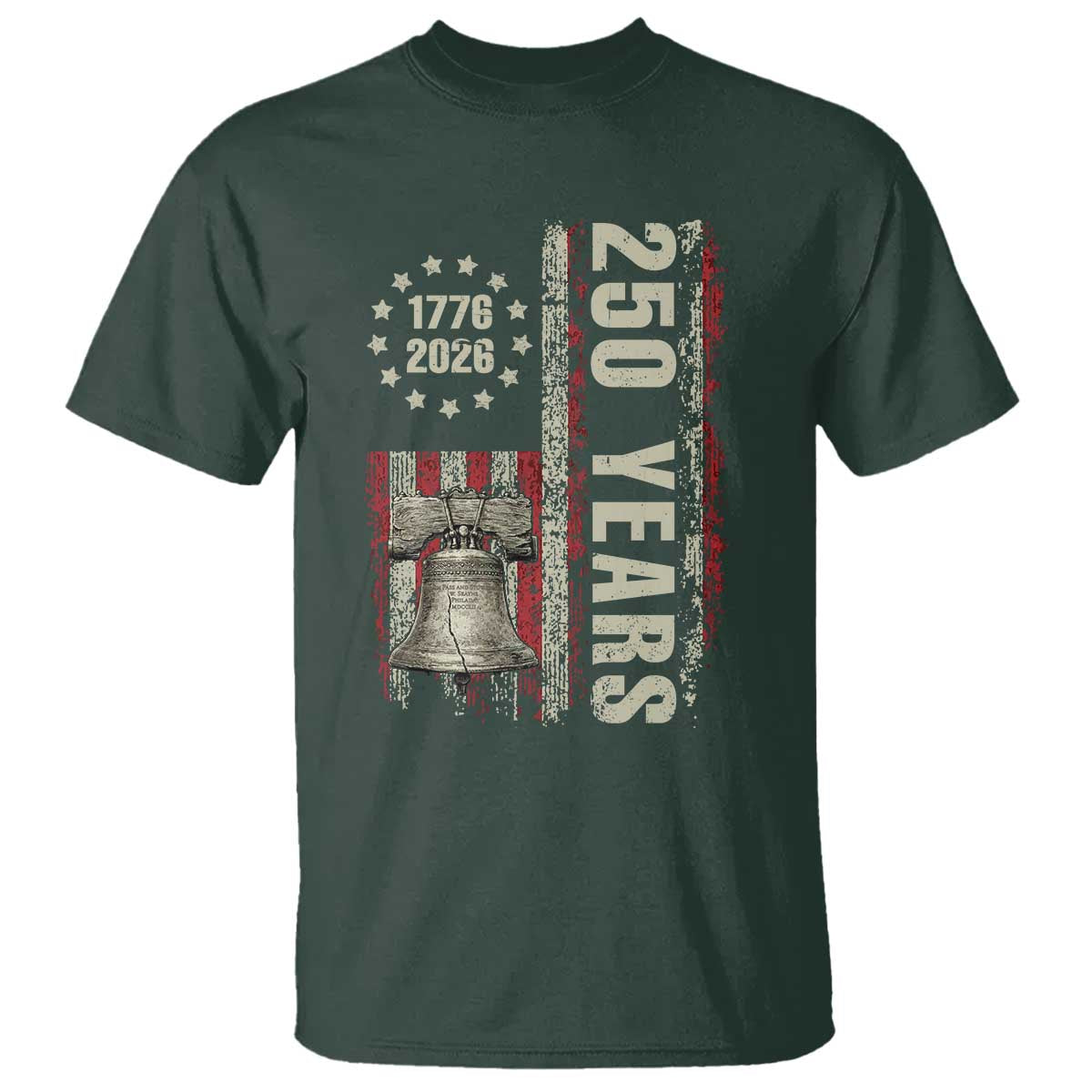 250th Anniversary USA T Shirt Patriotic Liberty Bell 1776 2026 American Flag TS14 Dark Forest Green Print Your Wear