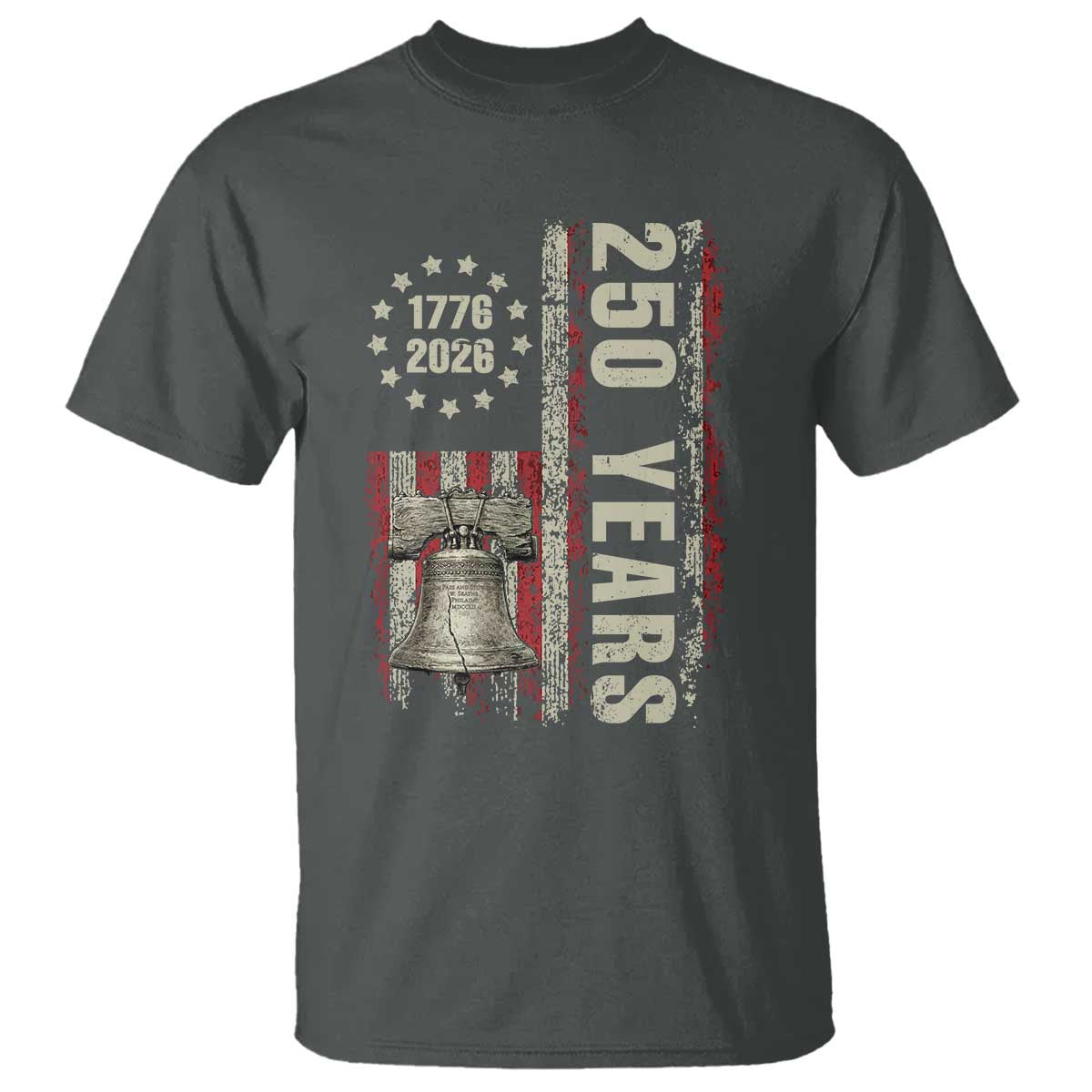 250th Anniversary USA T Shirt Patriotic Liberty Bell 1776 2026 American Flag TS14 Dark Heather Print Your Wear