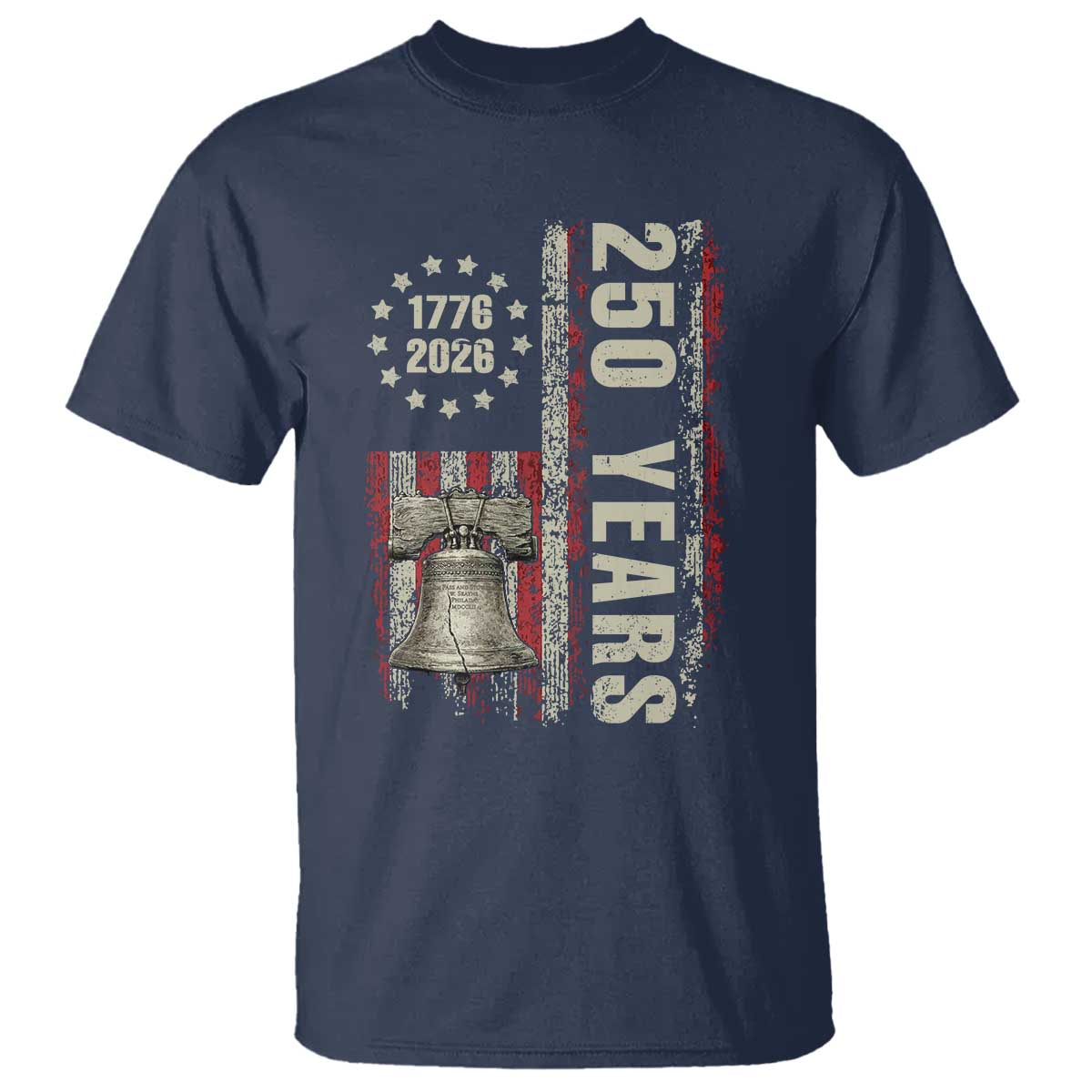 250th Anniversary USA T Shirt Patriotic Liberty Bell 1776 2026 American Flag TS14 Navy Print Your Wear