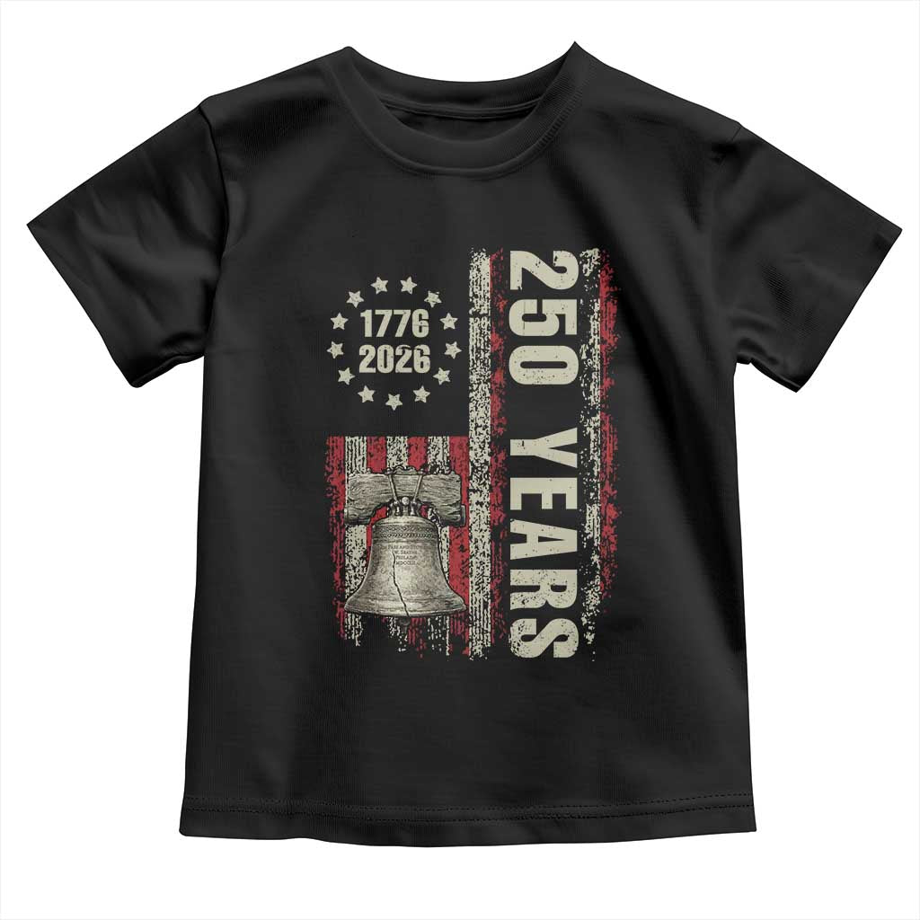 250th Anniversary USA Toddler T Shirt Patriotic Liberty Bell 1776 2026 American Flag TS14 Black Print Your Wear