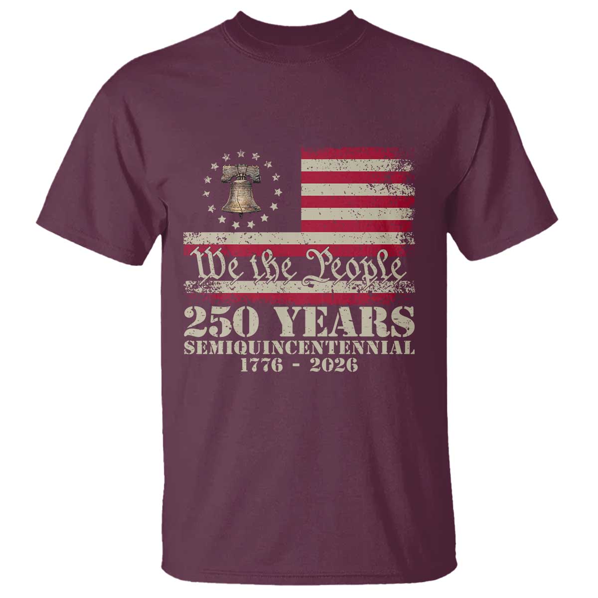 250th Anniversary USA T Shirt Patriotic Liberty Bell 1776 2026 Independence Day TS14 Maroon Print Your Wear