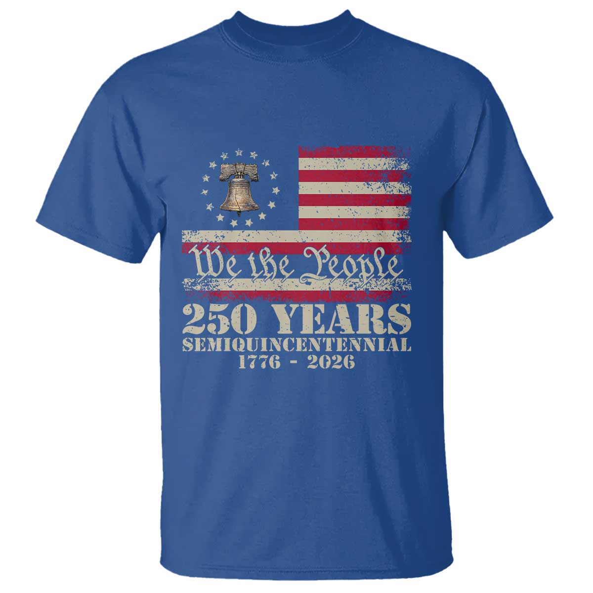 250th Anniversary USA T Shirt Patriotic Liberty Bell 1776 2026 Independence Day TS14 Royal Blue Print Your Wear