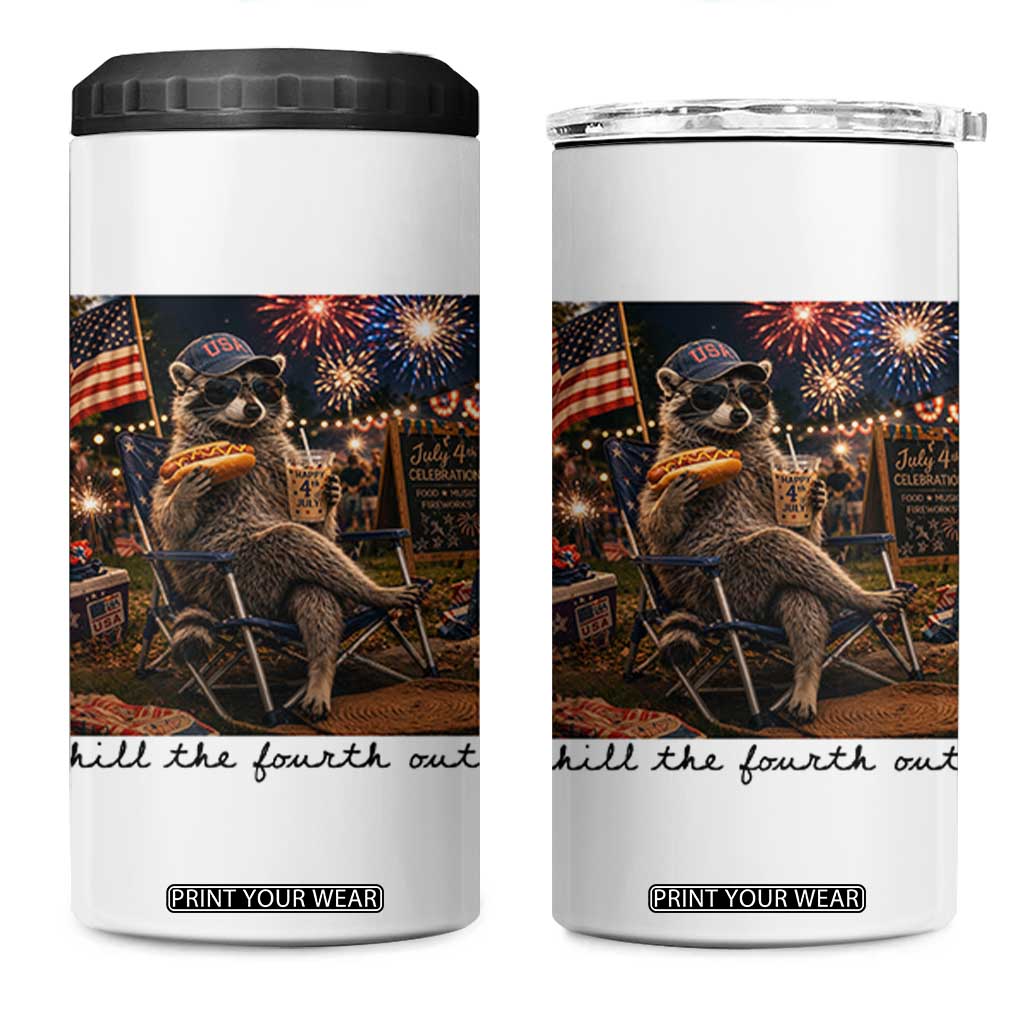4th of July Raccoon 4 in 1 Can Cooler Tumbler Chill The Fourth Out TS14 One Size: 16 oz White Print Your Wear
