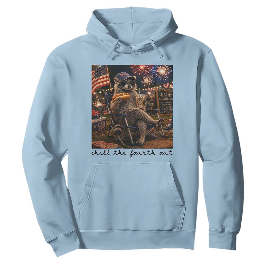 4th of July Raccoon Hoodie Chill The Fourth Out TS14 Light Blue Print Your Wear